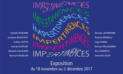 EXPOSITION : IMPERTINENCES, Vallauris 2017